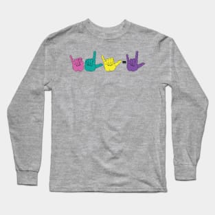 I - L - Y - I Love You - Sigh Language Long Sleeve T-Shirt